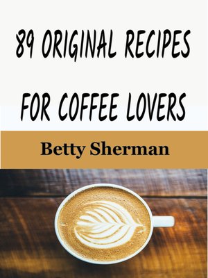 cover image of 89 Original Recipes for Coffee Lovers